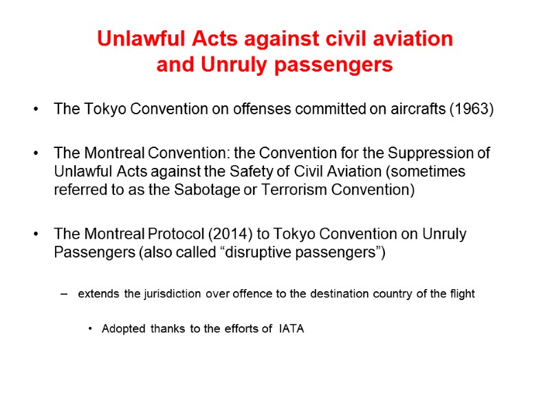 Unlawful Acts against civil aviation  and Unruly passengers The Tokyo Convention on offenses